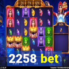 2258 bet